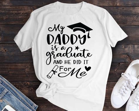 My Daddy Is A Graduate Svg And He Did It For Me Graduation Etsy