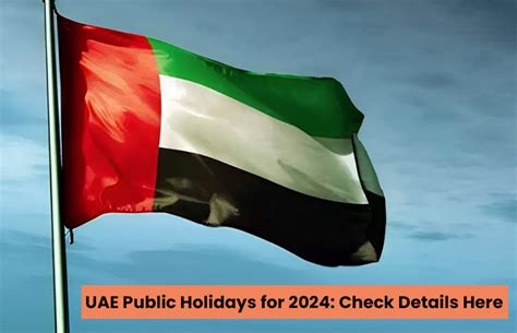 UAE Public Holidays For 2024 Announced Check Details Here