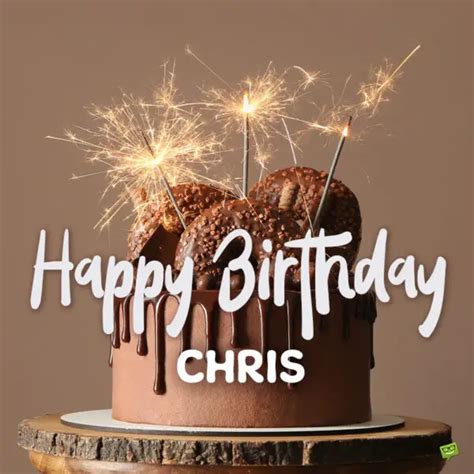 Happy Birthday Chris Images And Wishes To Share With Him