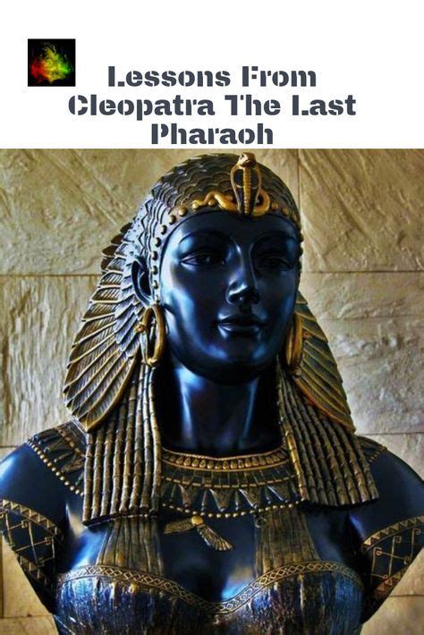 the goals of cleopatra egypt s last pharaoh ancient egypt pharaohs egyptian history