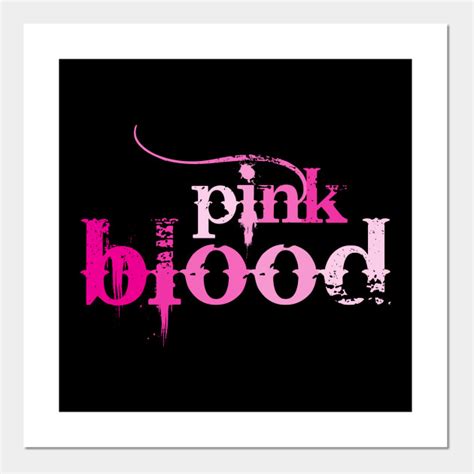 Pink Blood Blood Posters And Art Prints Teepublic