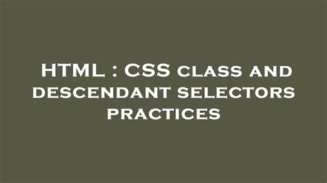 Html Css Class And Descendant Selectors Practices Youtube