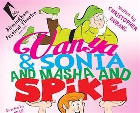 Vanya And Sonia And Masha And Spike Serves Up A Bunch Of Laughs At