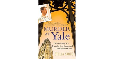 Murder At Yale The True Story Of A Beautiful Grad Student And A Cold
