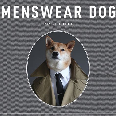 Menswear Dogs Shares Some Tips And Tricks For Looking Good
