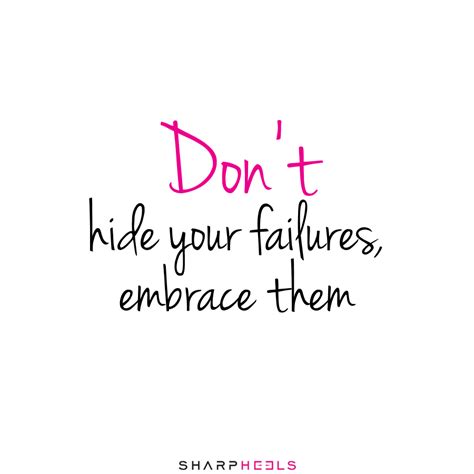 Dont Hide Your Failures Embrace Them Mistakes Make You Better