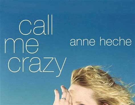 Anne Heche Call Me Crazy A Memoir From Celebrity Memoir Shockers E
