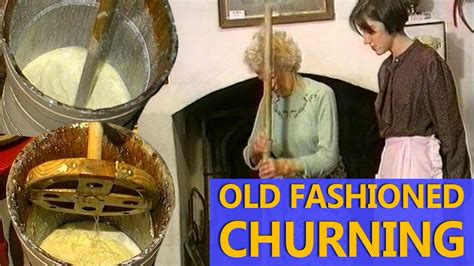 Churning In The Olden Days Irish Butter Making Youtube