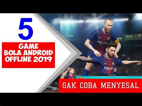 Download kumpulan game mod offline apk android terpopuler berikut ini kumpulan game bola offline android 2019 - YouTube