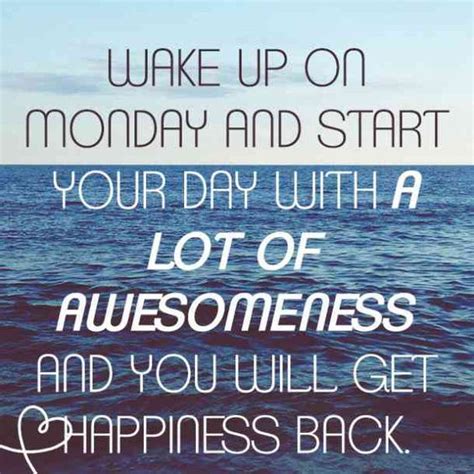 Wake Up On Monday And Start Your Day With A Awesomeness A Monday
