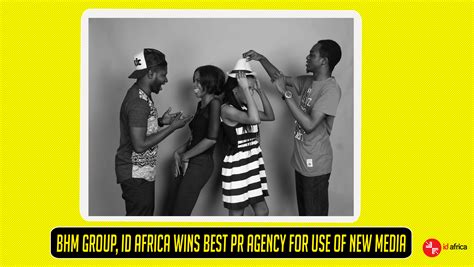 Bhm Group Id Africa Wins Best Pr Agency For Use Of New Media Id Africa