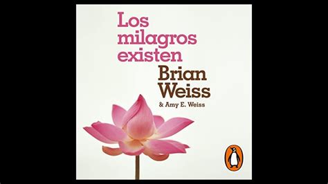 Los Milagros Existen Audiolibro 🎧 De Brian Weiss Youtube