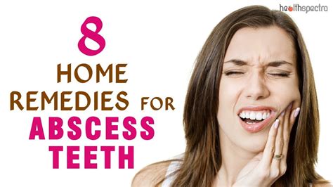 8 Home Remedies For Abscess Teeth Youtube
