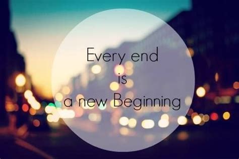 Every End Is A New Beginning New Beginnings Life Celestial