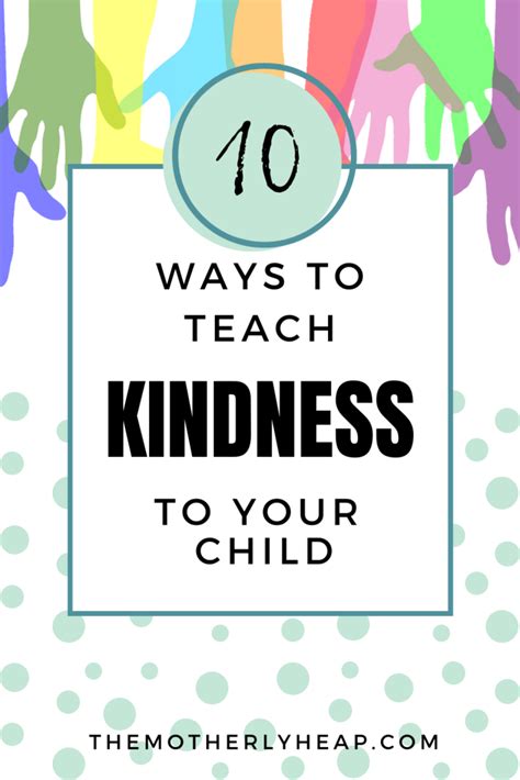 10 Ways To Teach Kindness To Your Child The Motherly Heap