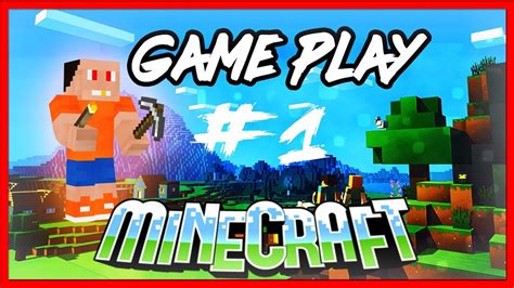 Minecraft Game Play №1 Youtube