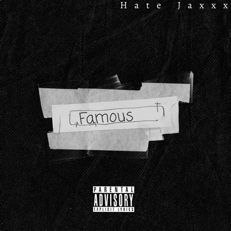 Famous Single By Hate Jaxxx Spotify