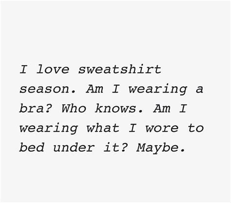 Enjoy these wonderful fall quotes and fall sayings as the season nears. Sweater weather 💨 | Weather quotes, Sweater weather quote ...