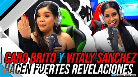 Fuertes Revelaciones De Vitaly Sanchez Y Caro Brito Youtube