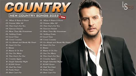 Top New Country Songs 2022 Brett Young Luke Combs Kane Brown Luke