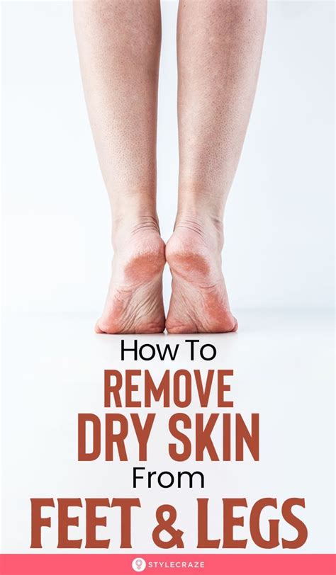 How To Remove Dry Skin From Your Feet And Legs