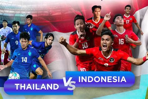 Siaran Langsung Indonesia Vs Thailand Semifinal Piala Aff U Tv