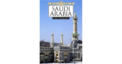 A Brief History Of Saudi Arabia By James Wynbrandt — Reviews Discussion Bookclubs Lists