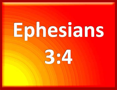 Ephesians 34 Whereby When You Read You May Understand My Knowledge