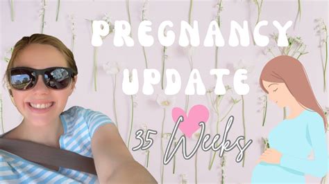 35 Weeks Pregnancy Update Pregnancy Vlog Youtube