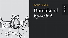 DUMBLAND: Episode 5 - DumbLand - The Criterion Channel