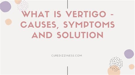 What Is Vertigo Causes Symptoms And Solution Of Vertigo