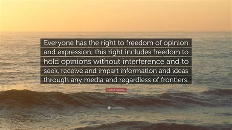 United Nations Quote Everyone Has The Right To Freedom Of Opinion And