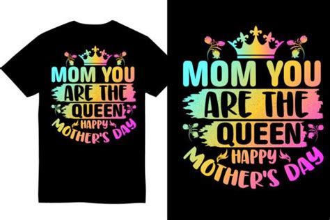 Mom You Are The Queen Mother Day T Shirt Graphic By Truevector · Creative Fabrica