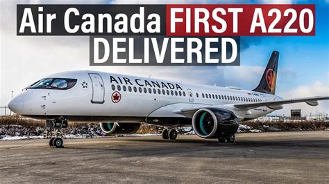 Air Canada First A220 Delivered Youtube