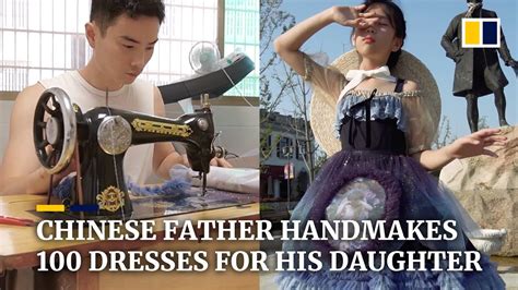 Chinese Father Handmakes 100 Dresses For His Daughter Youtube