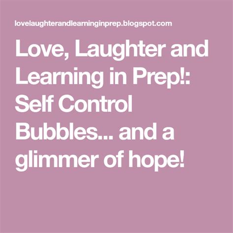 Love Laughter And Learning In Prep Self Control Bubbles And A