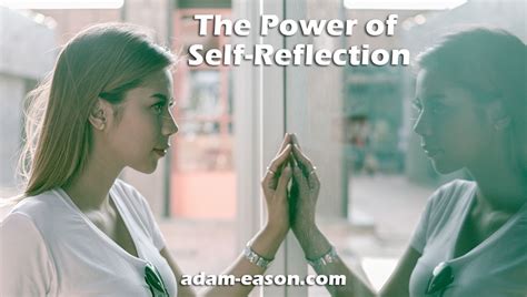 The Power Of Self Reflection Adam Eason Blog Article
