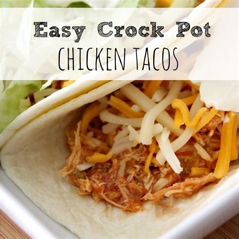 Easy Crock Pot Chicken Tacos