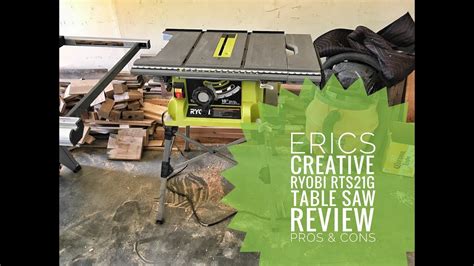 Erics Creative Ryobi Table Saw Rts21g Review Pros And Cons Youtube