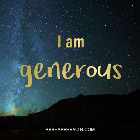 I Am Generous Reshape Health Affirmations I Am Affirmations