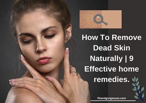 How To Remove Dead Skin Naturally 9 Effective Home Remedies Fit