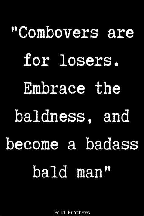 20 Bald Quotes Every Bald Man Needs To See The Bald Brothers