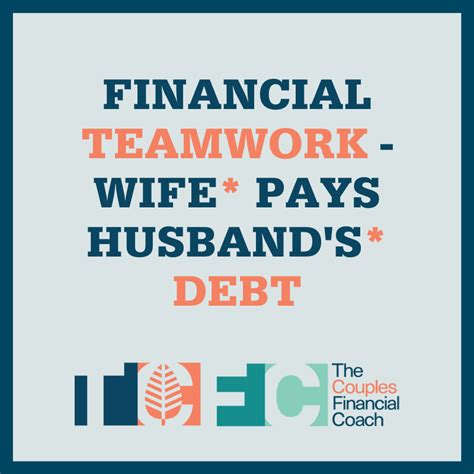 Financial Teamwork Wife Pays Husbands Debt