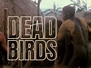 Dead Birds (1963 film) - Alchetron, The Free Social Encyclopedia