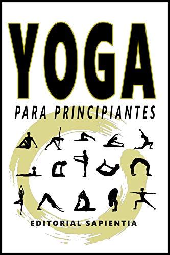 Yoga Para Principiantes Guía Práctica Para Empezar A Hacer Yoga Ebook