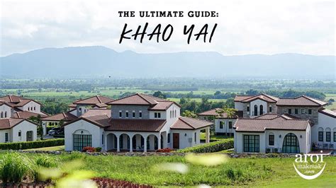 the ultimate khao yai guide 42 things to do aroimakmak