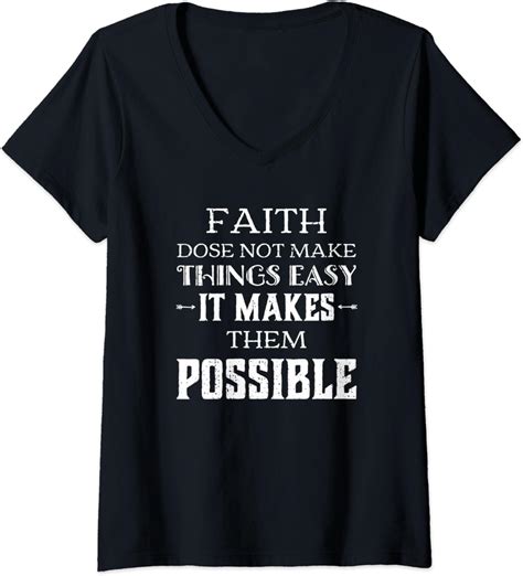 Womens Faith Does Not Make Things Easy It Makes Them Possible V Neck T