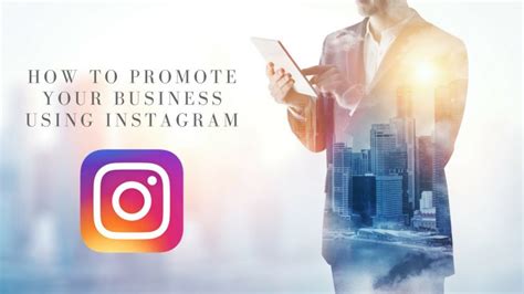 13 Foolproof Ways To Promote Your Business On Instagram