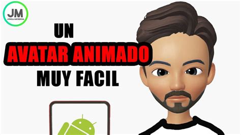 Como Crear Un Avatar Animado En Android En Gratis Facil Y Rapido