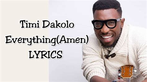 Timi Dakolo The Vow Lyrics - Timi Dakolo - Everything(Amen) Official lyrics - YouTube